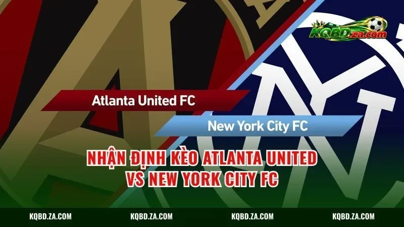 Nhận định kèo Atlanta United vs New York City FC
