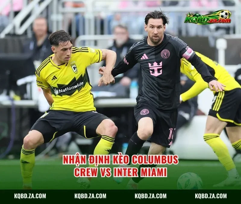 Nhận định kèo Columbus Crew vs Inter Miami