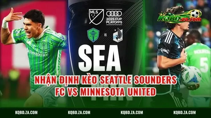 Nhận định kèo Seattle Sounders FC vs Minnesota United