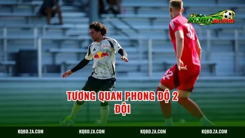 Tương quan phong độ 2 đội