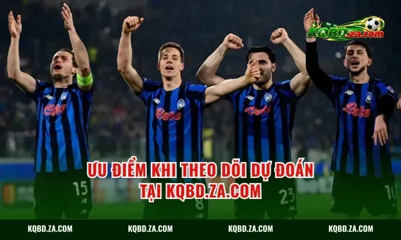 Ưu điểm khi theo dõi dự đoán tại kqbd.za.com